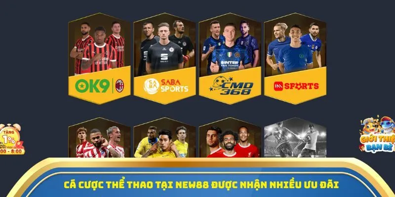 New88 - Địa Chỉ Cá Cược Thể Thao An Toàn, Đa Dạng Kèo Cược 2 Cá cược thể thao tại New88 được nhận nhiều ưu đãi