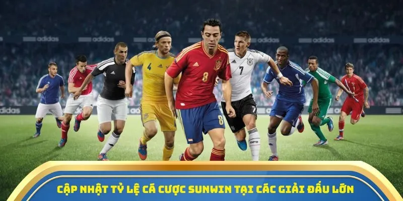 Tỷ Lệ Cá Cược Bóng Đá - Bí Quyết Đọc Kèo Chuẩn Cùng Sunwin 2 Cập nhật tỷ lệ cá cược Sunwin tại các giải đấu lớn