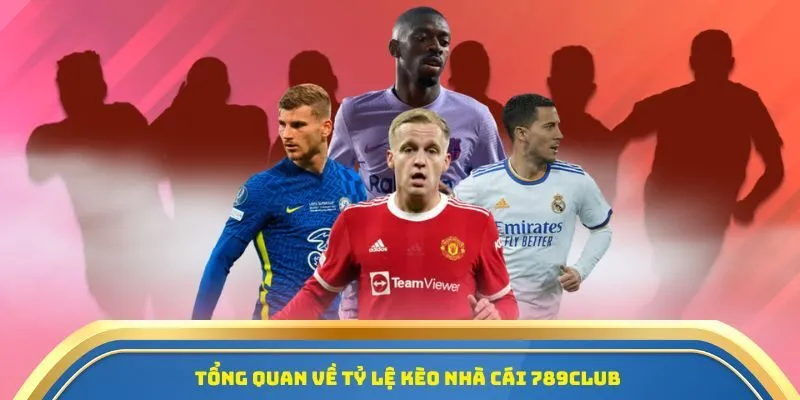 789CLUB - Giải Mã Tỷ Lệ Kèo Nhà Cái Chính Xác & Đầy Đủ 1 Tổng quan về tỷ lệ kèo nhà cái 789CLUB